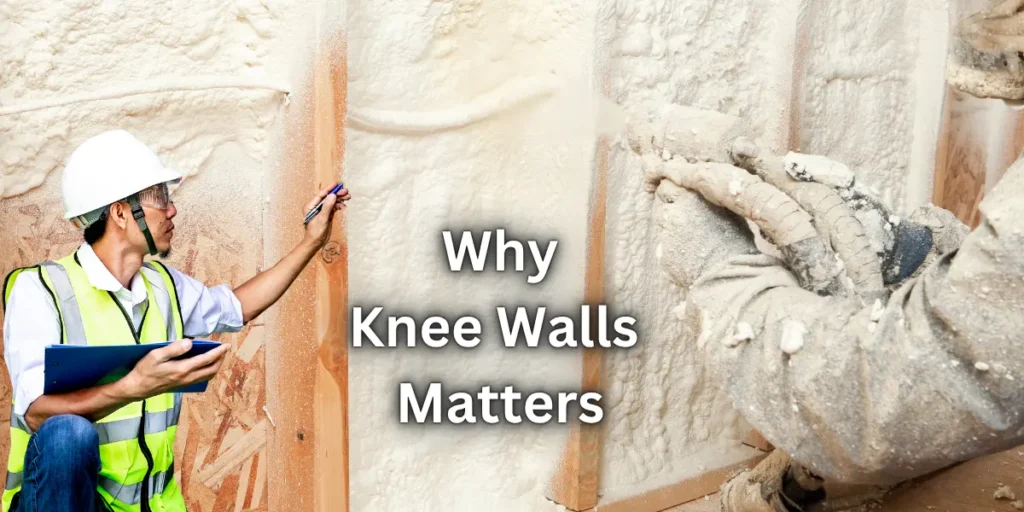 Why Knee Walls Matters